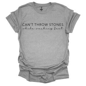 Cant throw stones shirt
